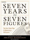 Seven Years to Seven Figures: The Fast-Track Plan to Becoming a Millionaire